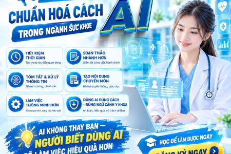 THÔNG BÁO CHIÊU SINH LỚP CHUẨN HÓA CÁCH DÙNG AI TRONG NGÀNH SỨC KHỎE NĂM 2026