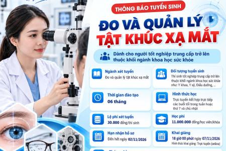 TUYỂN SINH CHUYÊN KHOA ĐO VÀ QUẢN LÝ TẬT KHÚC XẠ MẮT 06 THÁNG